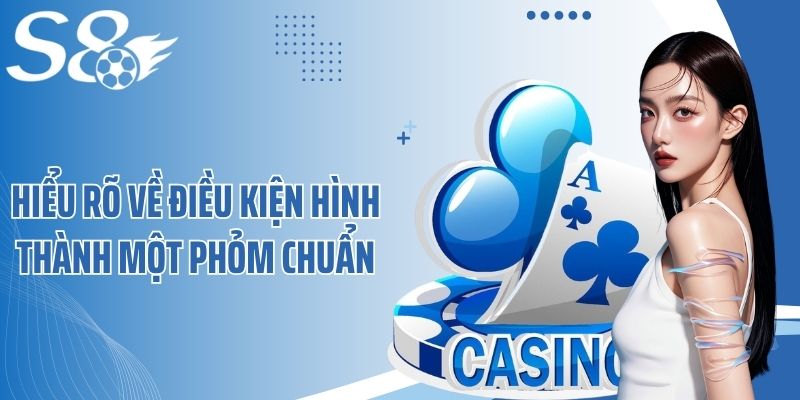 Hiểu rõ về điều kiện hình thành một phỏm chuẩn
