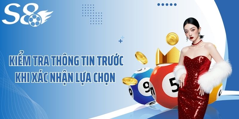 Kiểm tra thông tin trước khi xác nhận lựa chọn