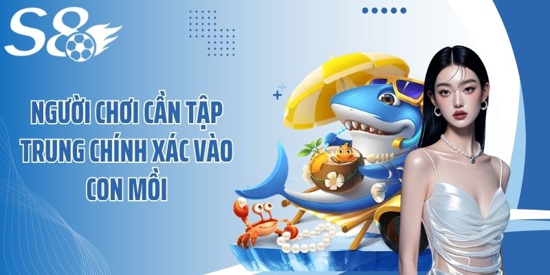 Người chơi cần tập trung chính xác vào con mồi